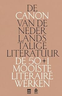 De canon van de Nederlandstalige literatuur: de 50+1 mooiste literaire werken