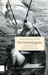 De traanjagers: herinneringen van naoorlogse walvisvaarders
