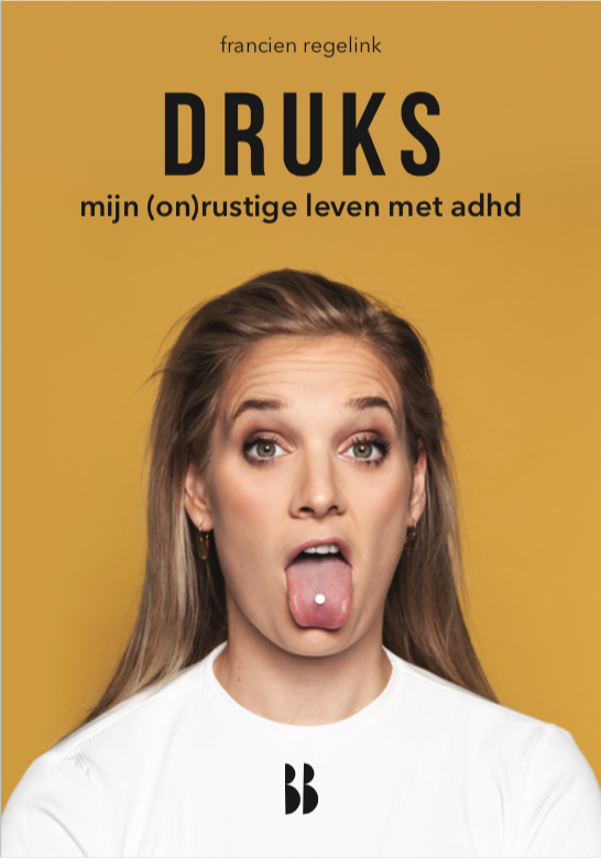 Druks: mijn (on)rustige leven met ad(h)d (Hoofdzaken)