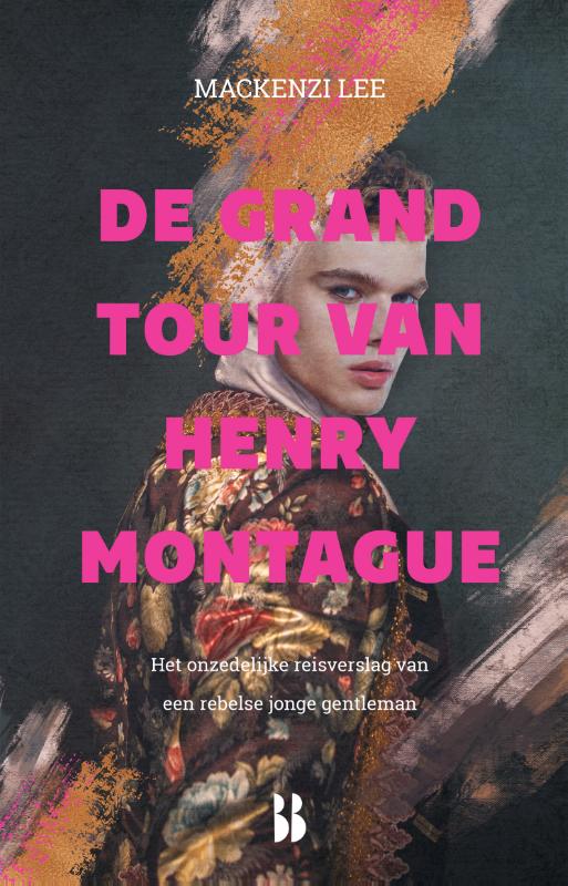 De grand tour van Henry Montague: het onzedelijke reisverslag van een rebelse jonge gentleman (De Montague-kronieken, 1)