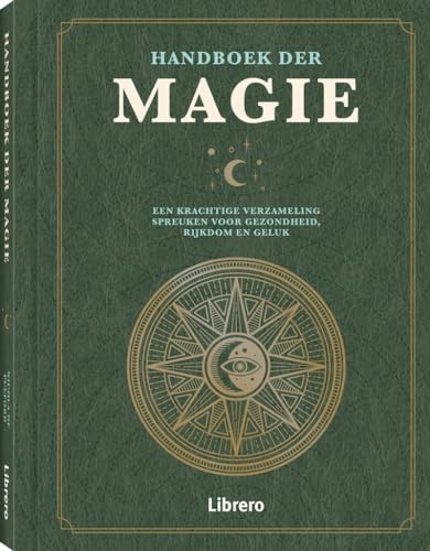 Handboek der magie: een krachtige verzameling spreuken voor gezondheid, rijkdom en geluk