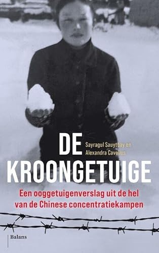 Kroongetuige: een ooggetuigenverslag uit de hel van de Chinese concentratiekampen