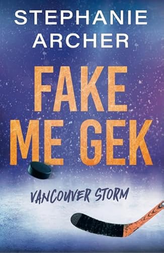 Fake me gek (Vancouver Storm, 2)