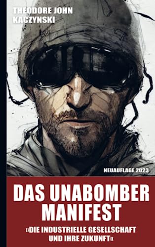 Das Unabomber Manifest: Die industrielle Gesellschaft und ihre Zukunft (Neuauflage 2023)