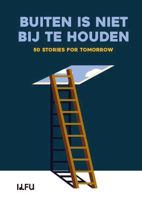 Buiten is niet bij te houden: 50 stories for tomorrow