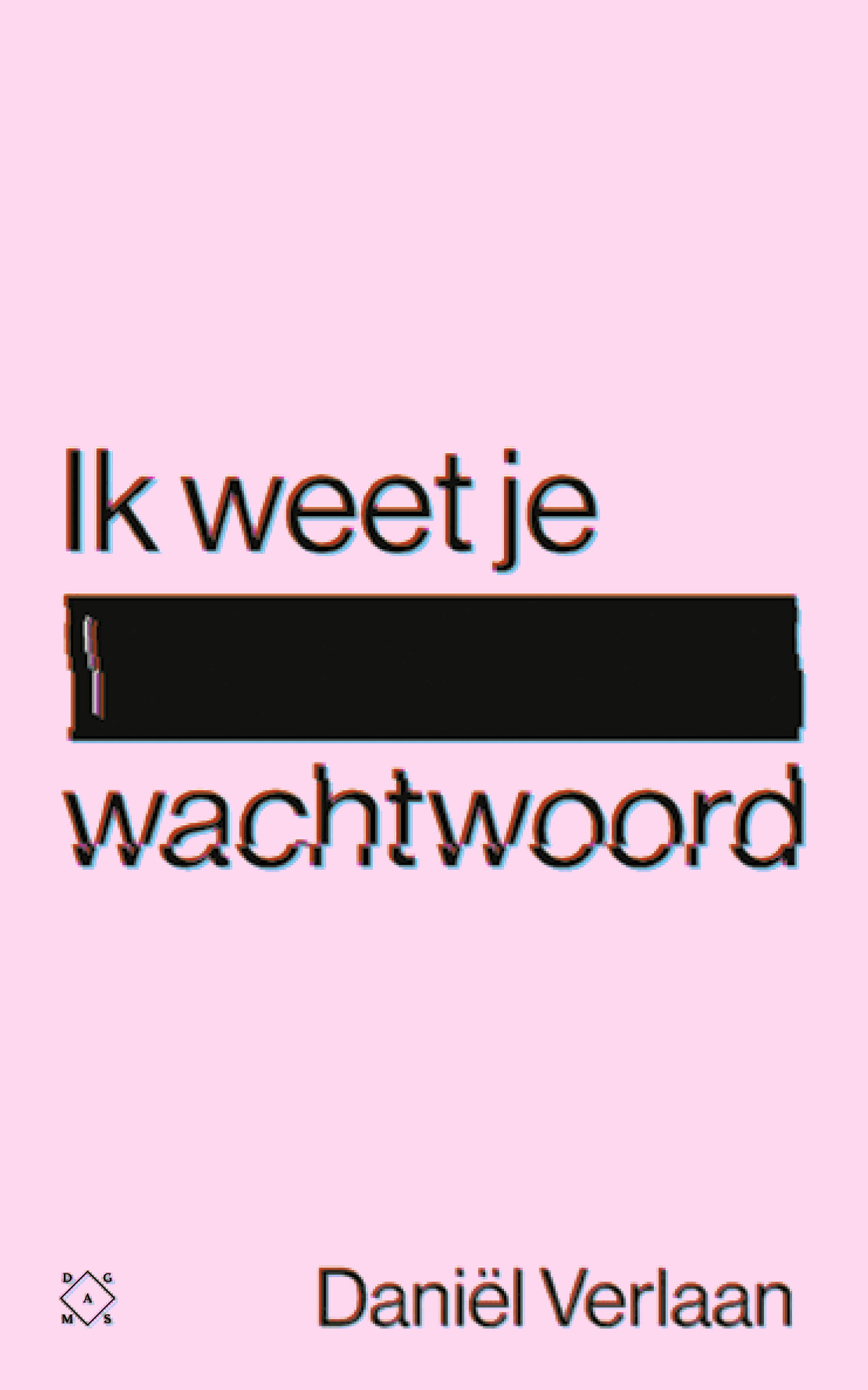 Ik weet je wachtwoord: waargebeurde verhalen over de duistere kant van het internet