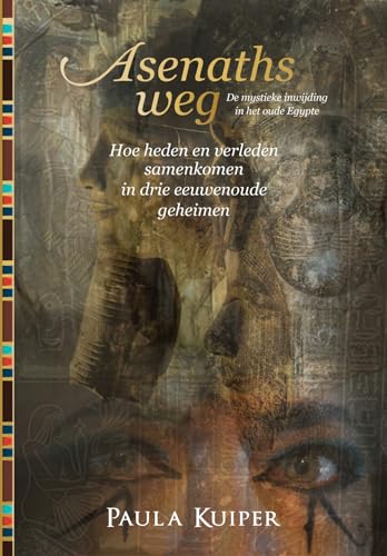 Asenaths weg: De mystieke inwijding in het oude Egypte