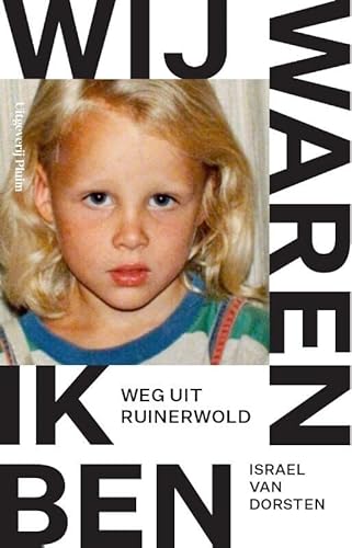 Wij waren ik ben: weg uit Ruinerwold