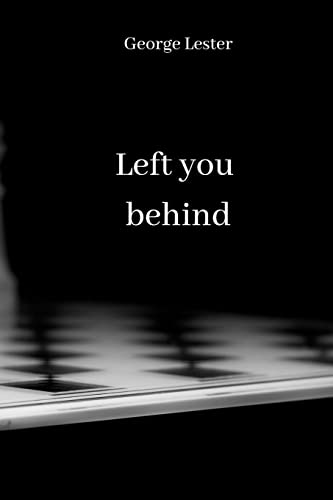 Left you behind