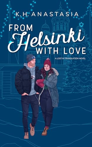 From Helsinki with Love: A Multicultural Holiday Hockey Romance (Lost in Translation, Band 1)