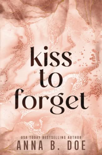 Kiss To Forget: Special Edition (Blairwood University: Special Edition, Band 3)