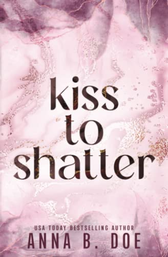 Kiss To Shatter: Special Edition (Blairwood University: Special Edition, Band 9)