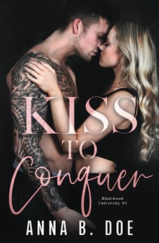 Kiss To Conquer: An Enemies-to-Lovers Sports Romance (Blairwood University)