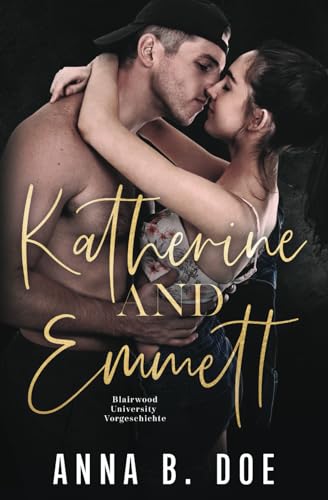 Katherine and Emmett (Blairwood University Serie)