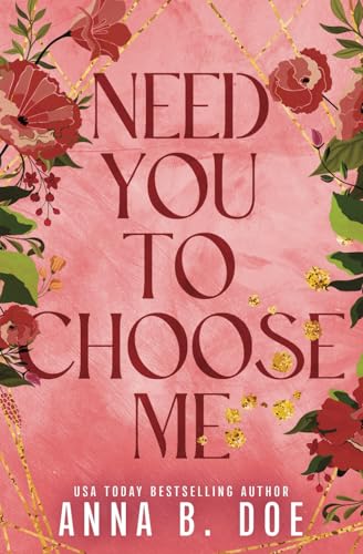 Need You To Choose Me: A single dad surprise pregnancy small town romance