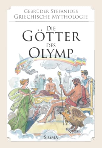 1. Die Götter des Olymp (Gebrüder Stefanides: Griechische Mythologie)
