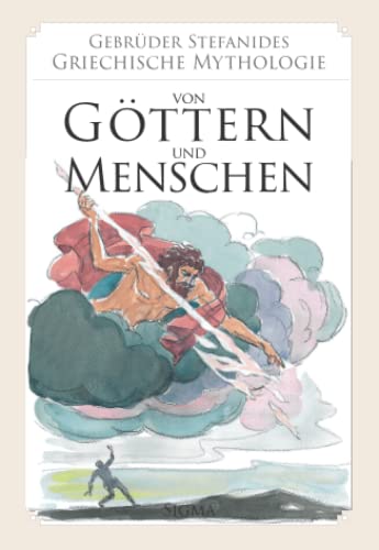 Von Göttern und Menschen (Gebrüder Stefanides: Griechische Mythologie, Band 2)