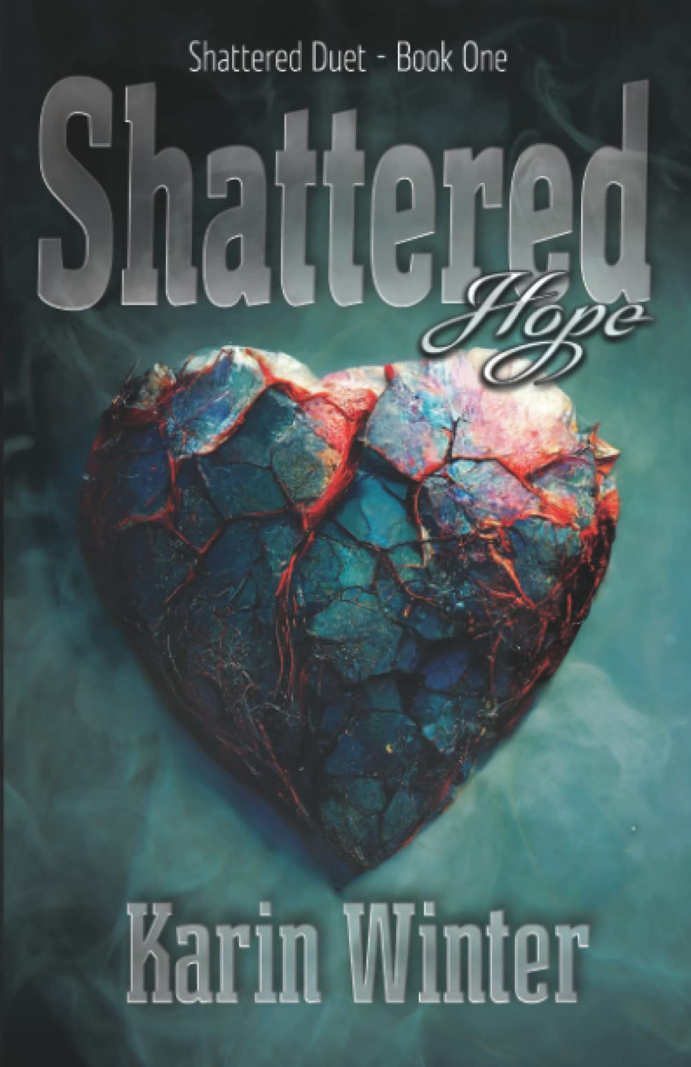Shattered Hope: A Billionaire Romance (Shattered Duet Book 1)