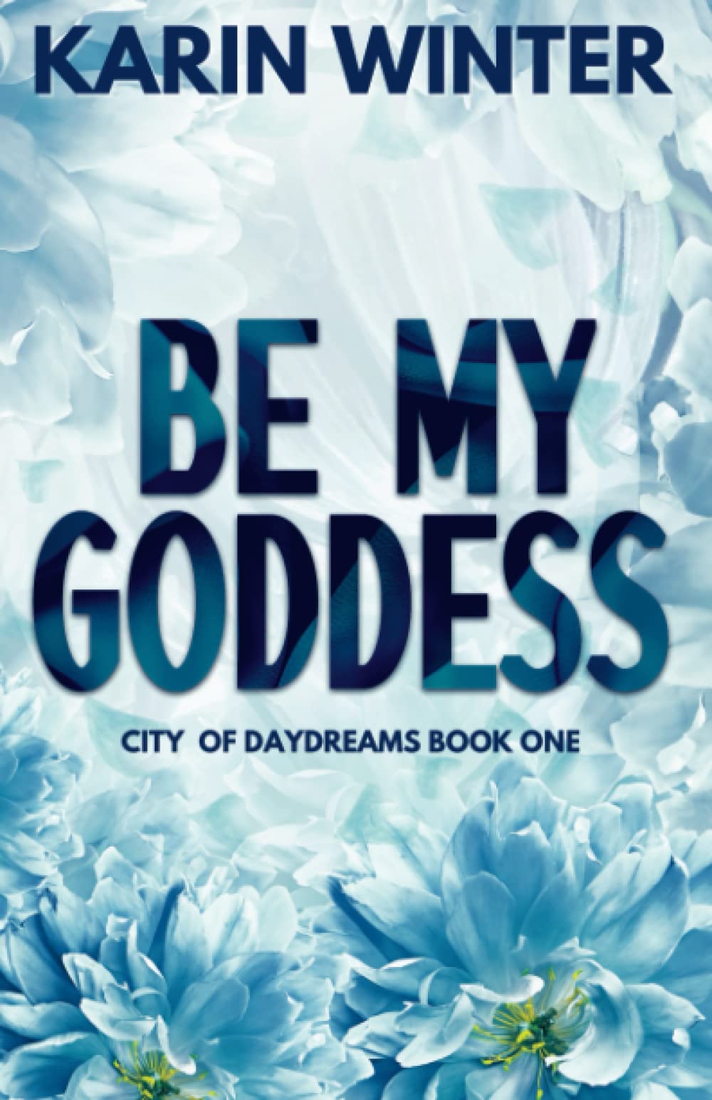 Be My Goddess: A Secret Identity Romance (City Of Daydreams)
