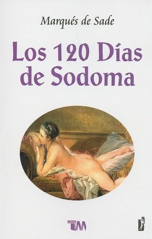 Los 120 Dias de Sodoma: O la Escuela del Libertinaje = The 120 Days of Sodom