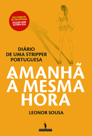 Amanhã à Mesma Hora - Diário de uma Stripper Portuguesa (portugiesisch)