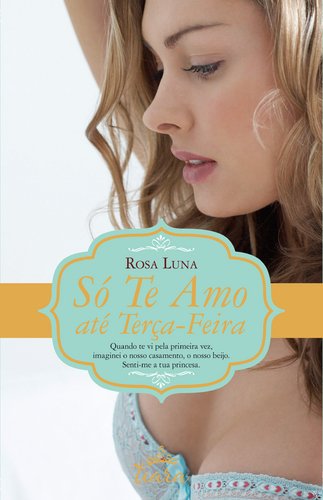 Só te Amo até Terça-feira[Paperback] Rosa Luna