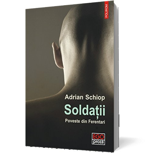 SOLDATII POVESTE DIN FERENTARI