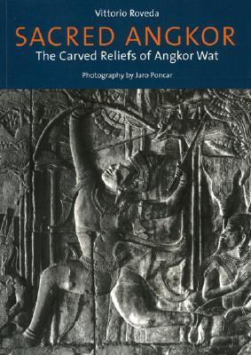 Sacred Angkor: The Carved Reliefs of Angkor Wat