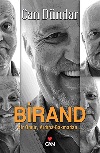 Birand: Bir Ömür Ardina Bakmadan: Bir Ömür, Ardına Bakmadan...