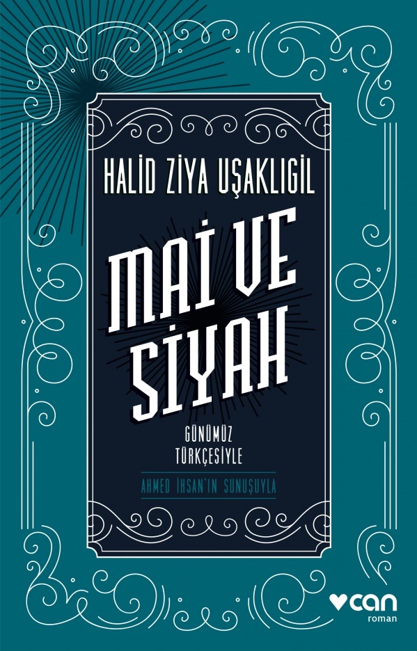 Mai ve Siyah Günümüz Türkcesiyle: Ahmet Ihsanin Sunusuyla: Ahmet İhsan'ın Sunuşuyla
