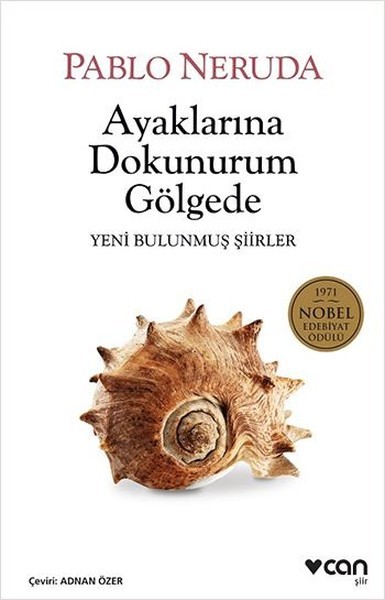 Ayaklarina Dokunurum Gölgede: Yeni Bulunmus Siirler: Yeni Bulunmuş Şiirler