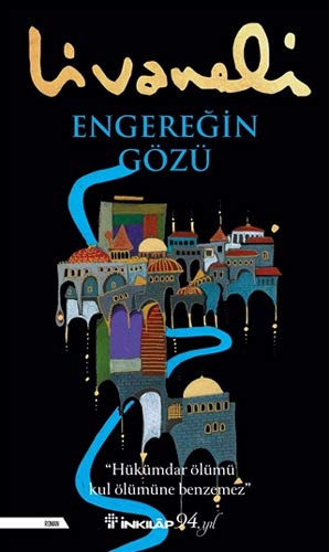 Engereğin Gözü: "Hükümdür Ölümü Kul Ölümüne Benzemez"