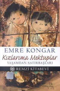 Kizlarima Mektuplar: Yaşamdan Satır Başları