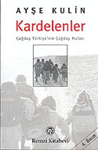 Kardelenler: Cagdas Türkiyenin Cagdas Kizlari: Çağdaş Türkiye'nin Çağdaş Kızları