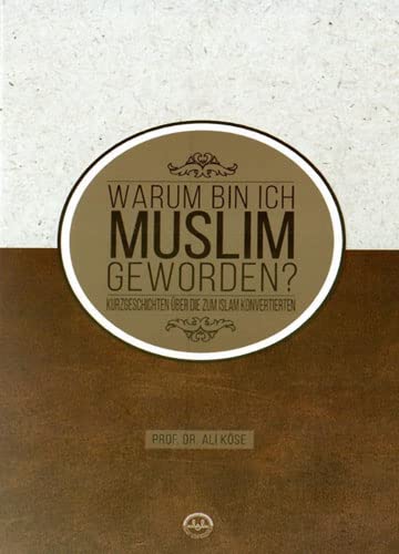 Warum Bin Ich Muslim Geworden?