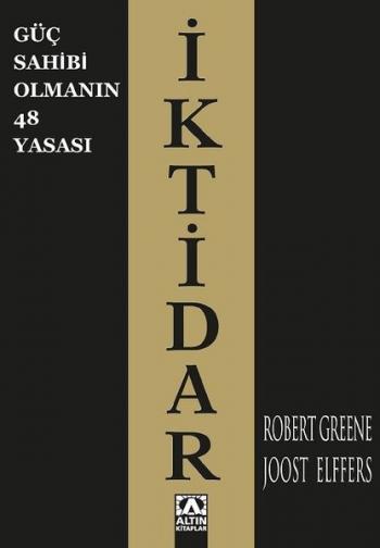 Iktidar - Güc Sahibi Olmanin 48 Yasasi: Güç Sahibi Olmanın 48 Yasası