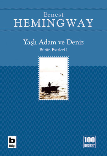 Yaşlı Adam ve Deniz (İhtiyar Balıkçı): Bütün Eserleri 1