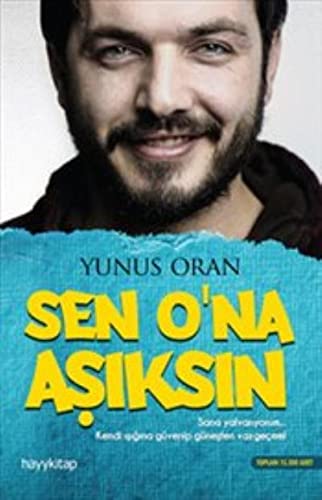 Oran, Y: Sen O'na Asiksin: Sana yalvarıyorum... Kendi ışığına güvenip güneşten vazgeçme!