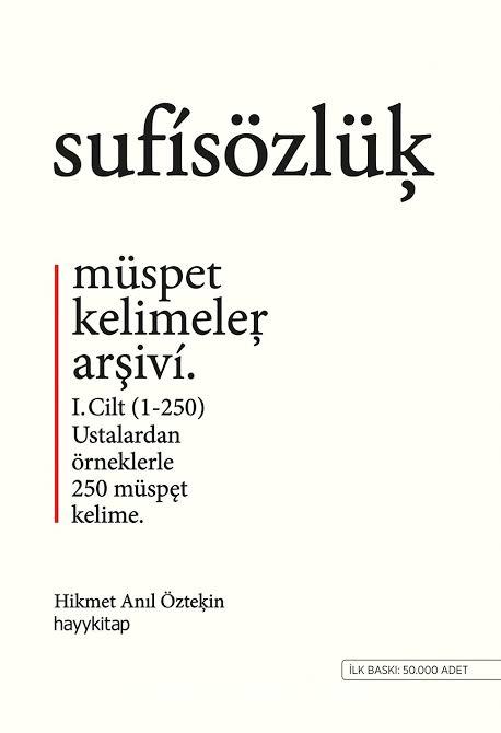 Sufi Sözlük (Ciltli): Müspet Kelimeler Arşivi. 1. Cilt (1-250) Ustalardan Örneklerle 250 Müspet Kelime.