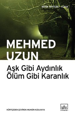 Ask Gibi Aydinlik Ölüm Gibi Karanlik