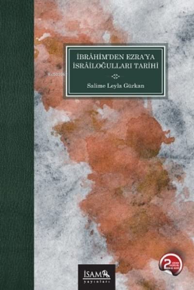 Ibrahim'den Ezra'ya Israilogullari Tarihi