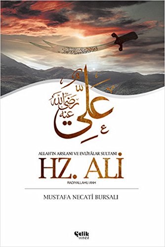 Hz. Ali: Allah'in Arslani ve Evliyalar Sultani Ehli Beyt