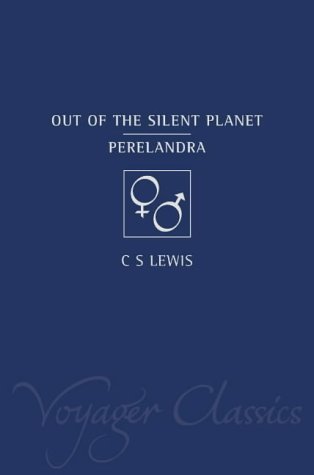 Out of the Silent Planet / Perelandra (Voyager Classics)