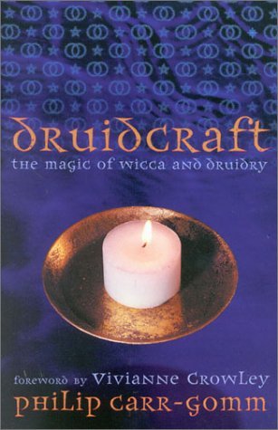 Druidcraft: The Magic of Wicca and Druidry