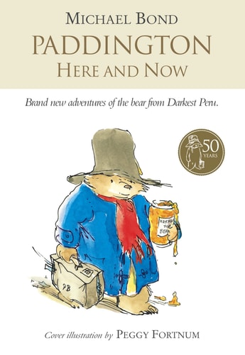 Paddington Here and Now (Paddington Bear Book 12)