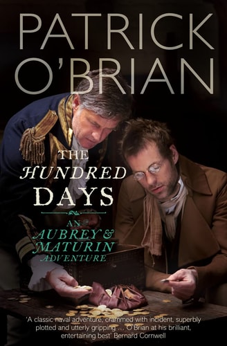 The Hundred Days: An Aubrey & Maturin Adventure