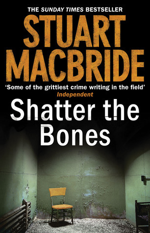 Shatter the Bones (Logan Mcrae, Band 7)