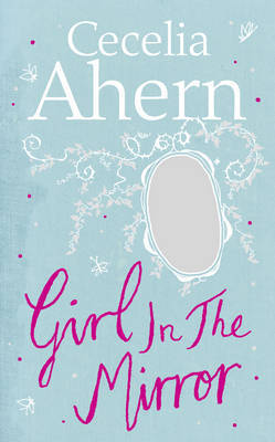 Ahern, C: Girl in the Mirror: Two Stories