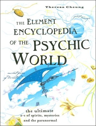 Element Encyclopedia of the Psychic World: The Ultimate A-Z of Spirits, Mysteries and the Paranormal