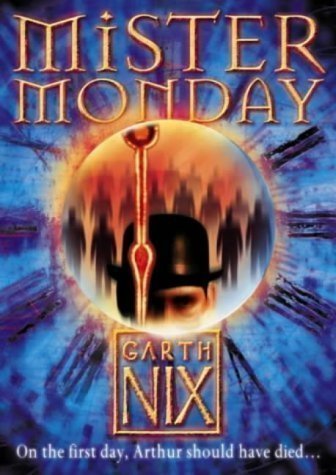 Mister Monday (The Keys to the Kingdom, Book 1) by Nix, Garth New Edition (2004)